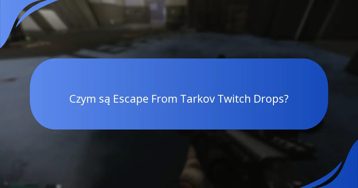 Jak zintegrować Twitch z Escape From Tarkov, aby uzyskać Drops?