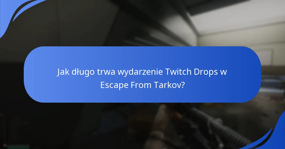 Jakie przedmioty kwalifikują się do Twitch Drops w Escape From Tarkov?