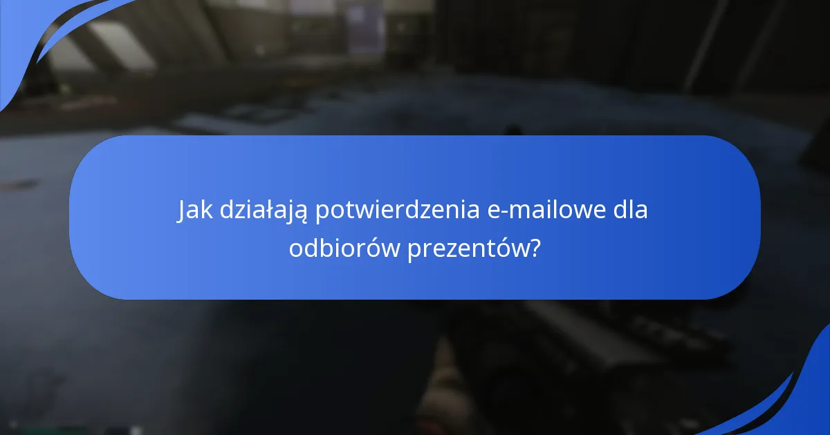 Jakie powiadomienia mogę oczekiwać w związku z odbiorem prezentów?