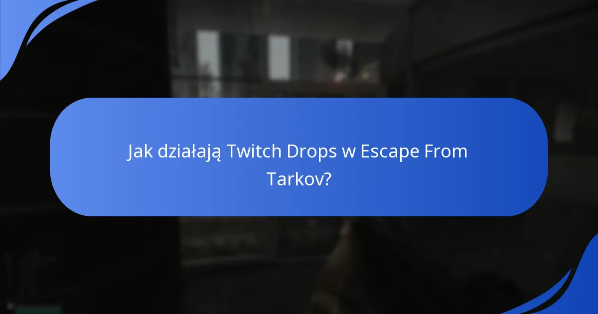 Jakie są wymagania dotyczące konta do uczestnictwa w Twitch Drops?
