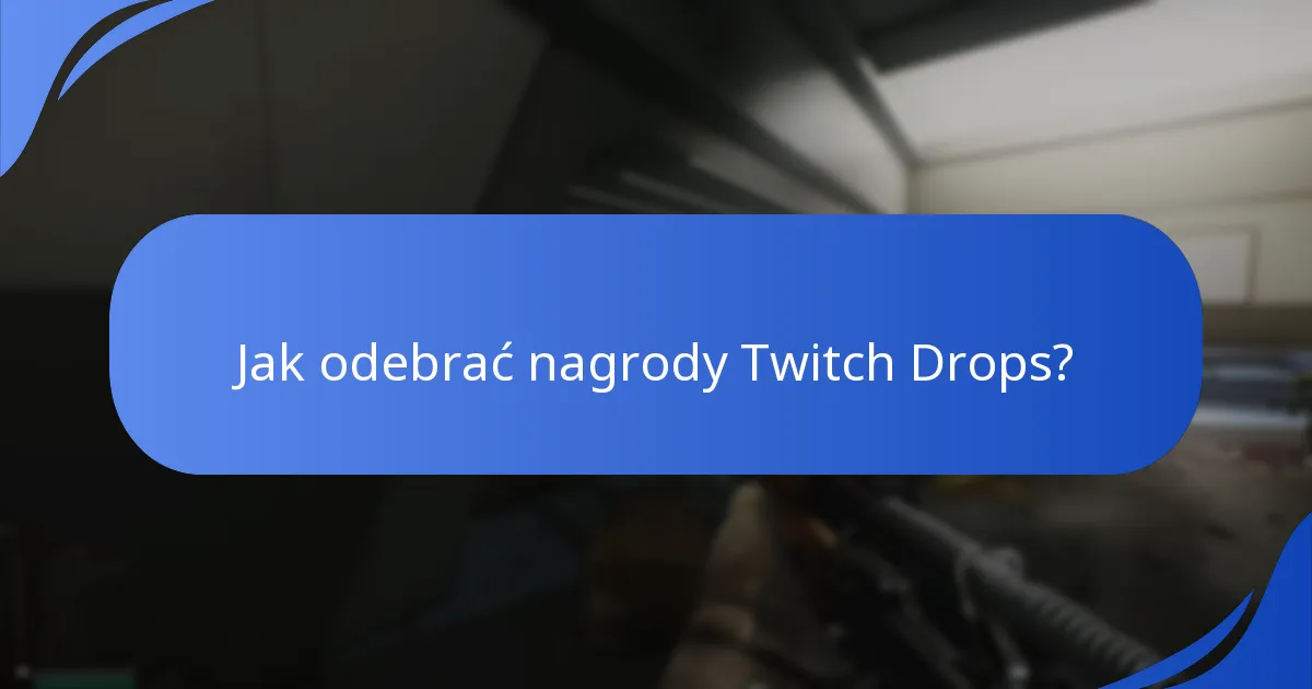 Jakie współprace wzbogacają Twitch Drops?