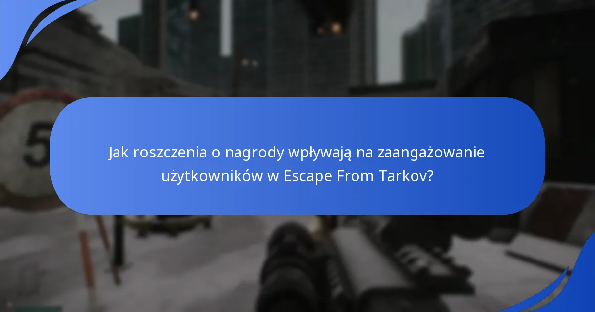 Jakie nagrody były oferowane w przeszłości w Escape From Tarkov?