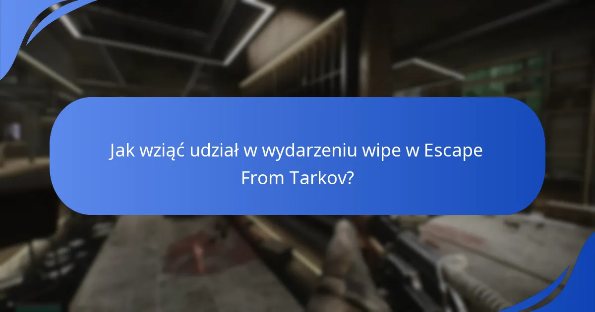 Jak gracze postrzegają nagrody z wydarzenia wipe w Escape From Tarkov?