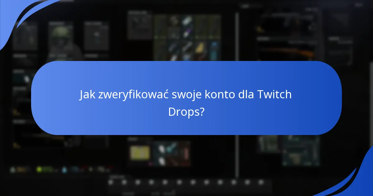 Jak zweryfikować swoje konto dla Twitch Drops?