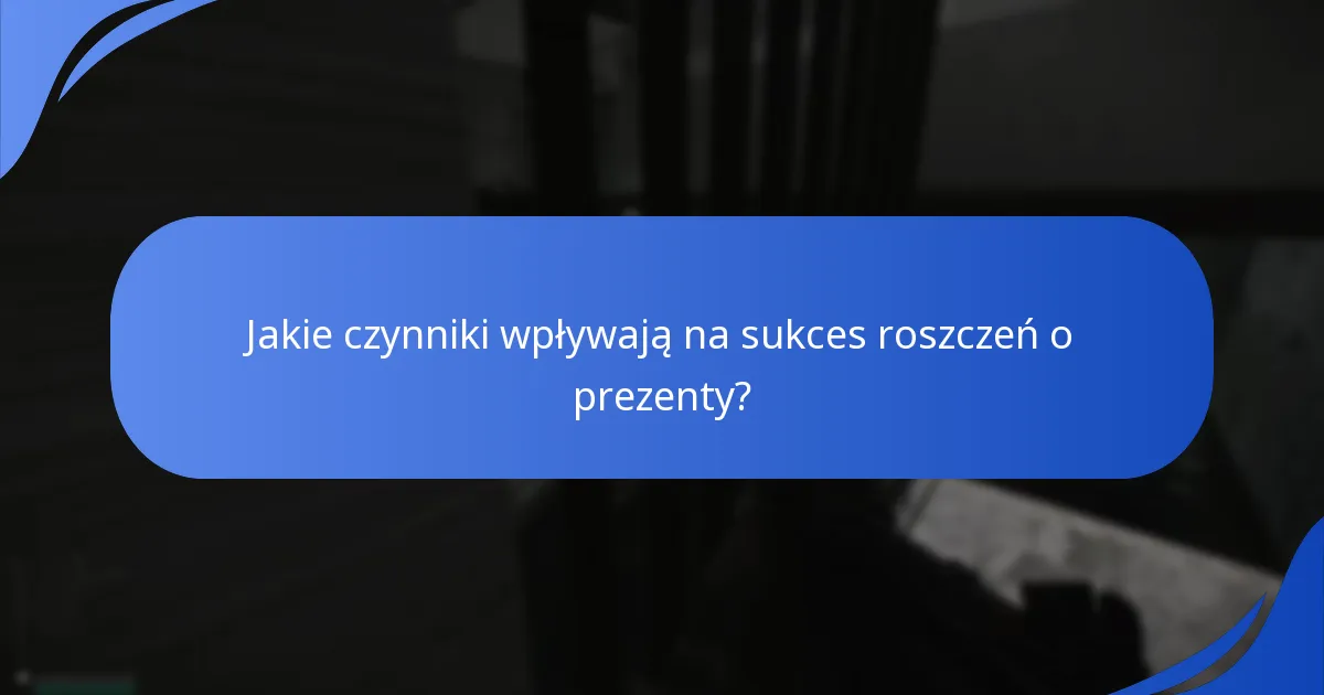 Jakie są typowe błędy do uniknięcia podczas odbierania prezentów?