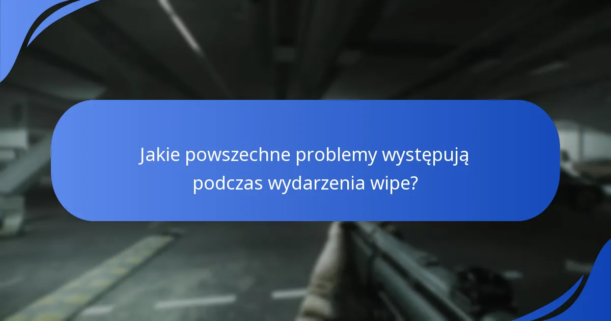 Gdzie gracze mogą znaleźć zasoby wsparcia dla wydarzenia wipe?