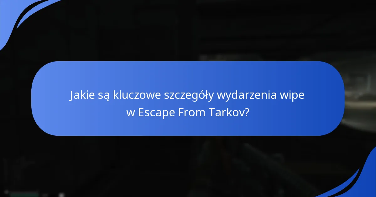 Jak wziąć udział w wydarzeniu wipe w Escape From Tarkov?