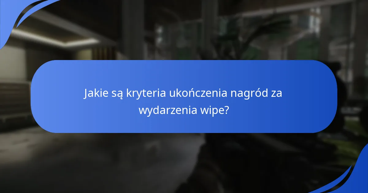 Jakie są doświadczenia użytkowników podczas wydarzenia wipe?