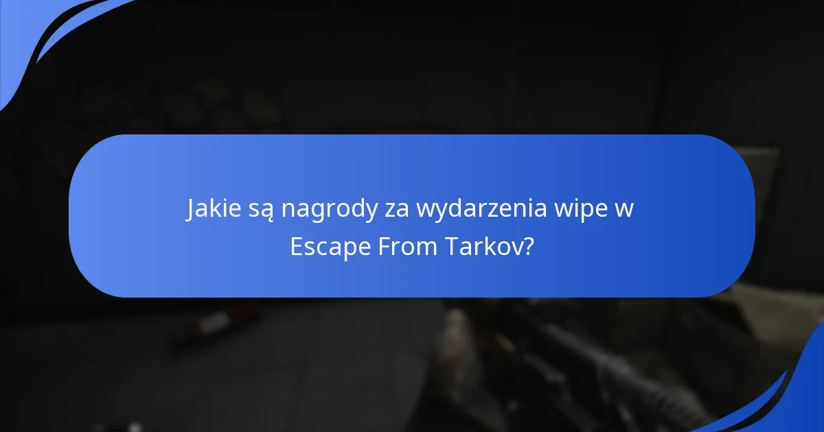 Jakie strategie maksymalizują nagrody podczas wydarzenia wipe?