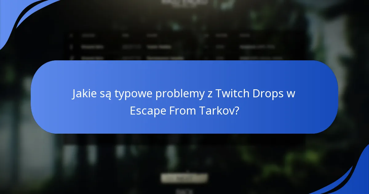 Jak odebrać swoje Twitch Drops w Escape From Tarkov?