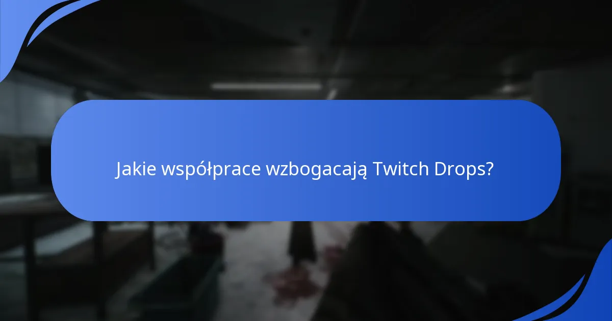 Jak odebrać nagrody Twitch Drops?